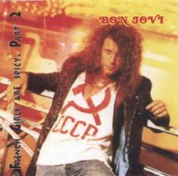 Bon Jovi : French Girls Are Spicy